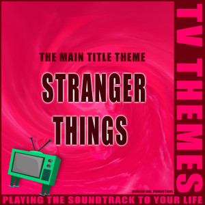 Dengarkan Stranger Things - The Main Title Theme lagu dari TV Themes dengan lirik