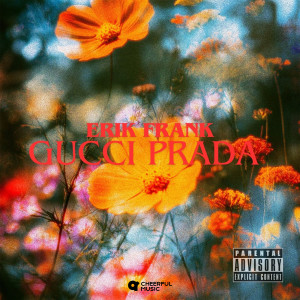 Listen to Gucci Prada song with lyrics from Erik Frank