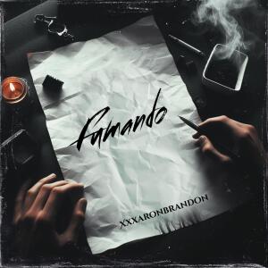 XXXAARONBRANDON的專輯Fumando (Explicit)