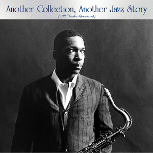 Album Another Collection, Another Jazz Story (All Tracks Remastered) from 