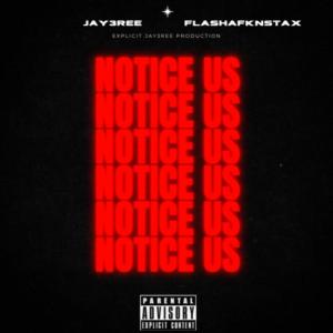 ดาวน์โหลดและฟังเพลง Notice Us (Explicit) พร้อมเนื้อเพลงจาก Jay3ree