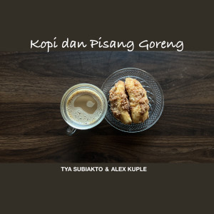 Listen to Kopi Dan Pisang Goreng song with lyrics from Tya Subiakto