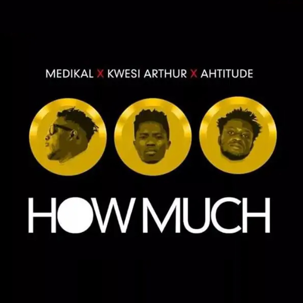 How Much(feat. Ahtitude & Kwesi Arthur)