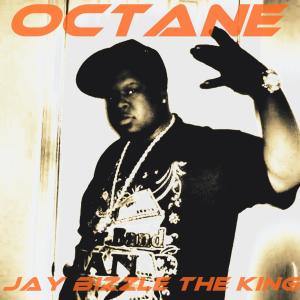 Album Octane (Explicit) from Jay Bizzle The KIng