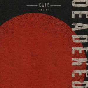 收聽CATE的Deadened (Explicit)歌詞歌曲