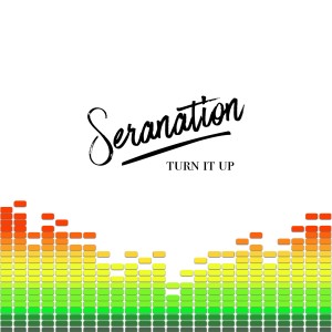 收聽Seranation的Turn It Up歌詞歌曲