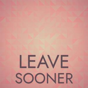 Album Leave Sooner oleh Various