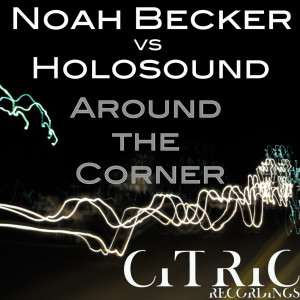 Listen to Around the Corner (Noah's Original Re-edit) song with lyrics from Noah Becker