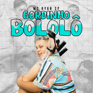 Gordinho Bololô (Explicit) dari MC Ryan SP