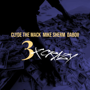 Listen to 3 X Crazy (Explicit) song with lyrics from Clyde The Mack