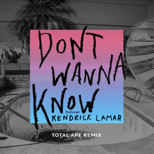ดาวน์โหลดและฟังเพลง Don't Wanna Know (Total Ape Remix) พร้อมเนื้อเพลงจาก Maroon 5