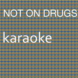 Dengarkan Not on Drugs (In the Style of Tove Lo ) [Karaoke Version] (伴奏) lagu dari Chart Topping Karaoke dengan lirik