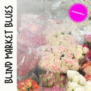 Listen to Blind Market Blues song with lyrics from Pioneerball