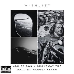 收聽Abu da Don的Wishlist (Explicit)歌詞歌曲