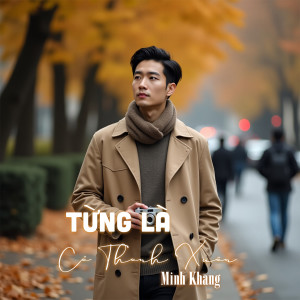 Album Từng Là Cả Thanh Xuân from Minh Khang
