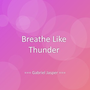 Album Breathe Like Thunder from Gabriel Jasper