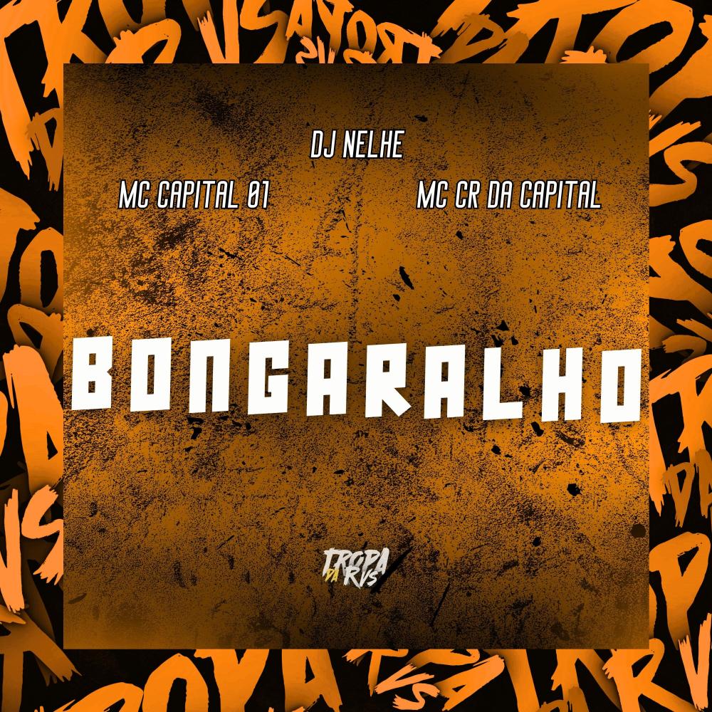 BONGARALHO (feat. Mc CR Da Capital) (Explicit)