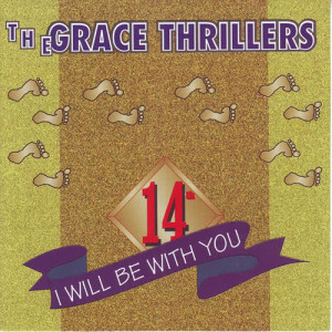 ดาวน์โหลดและฟังเพลง I Will Be with You พร้อมเนื้อเพลงจาก The Grace Thrillers