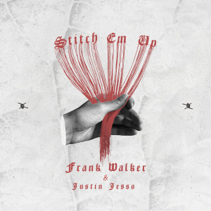 ดาวน์โหลดและฟังเพลง Stitch Em Up พร้อมเนื้อเพลงจาก Frank Walker