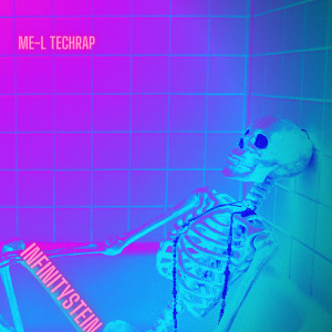 收听ME-L Techrap的Infinitystein (Explicit)歌词歌曲
