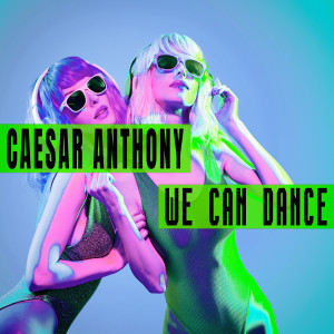 อัลบัม We Can Dance ศิลปิน Caesar Anthony