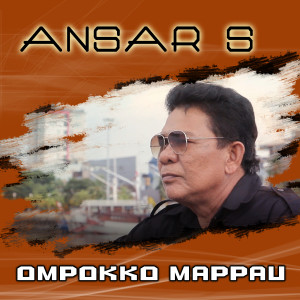 Dengarkan Ompokko Mappau lagu dari Ansar s dengan lirik