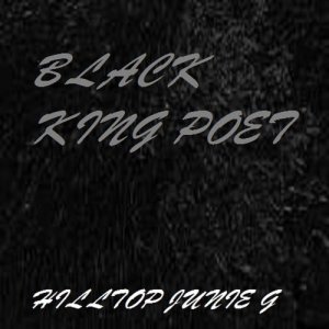 收聽hilltop junie g的Black King Poet歌詞歌曲