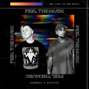 收聽Kennessy的Feel The Music (feat. Advptive)歌詞歌曲