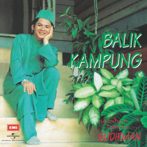 收聽Dato' Sudirman的Balik Kampung (Remastered 2012)歌詞歌曲