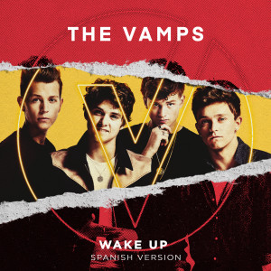 อัลบัม Wake Up (Spanish Version) ศิลปิน The Vamps