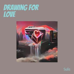 Dengarkan Drawing for Love (-) lagu dari Sulis dengan lirik