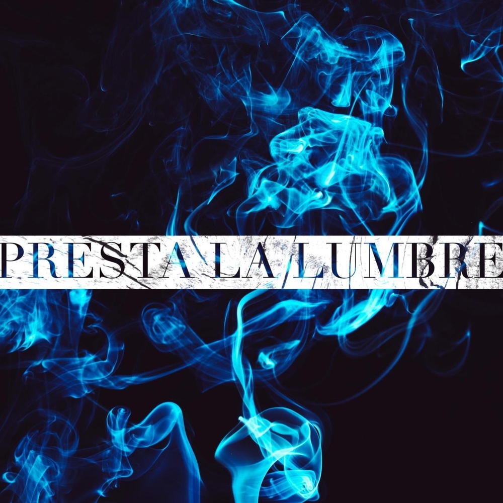 Presta La Lumbre (Explicit)
