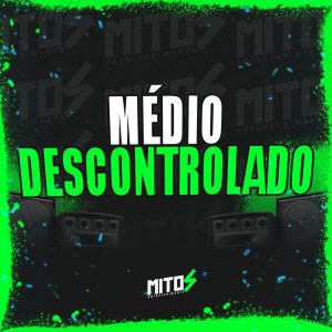 อัลบัม Médio Descontrolado (Explicit) ศิลปิน DJ RH Ooh Cria