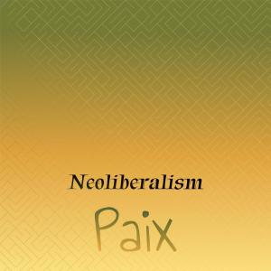 Various Artists的專輯Neoliberalism Paix