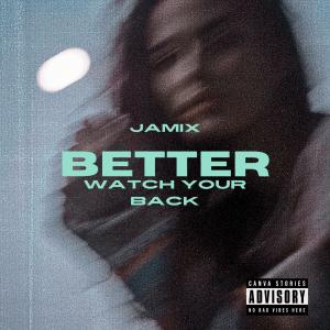 อัลบัม Better Watch Your Back ศิลปิน Jamix