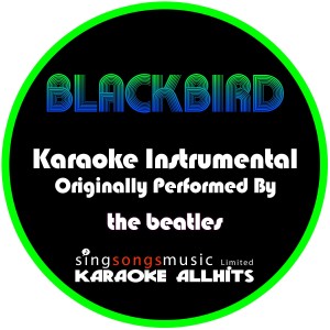 ดาวน์โหลดและฟังเพลง Blackbird (Originally Performed By The Beatles) [Instrumental Version] (Instrumental Version) พร้อมเนื้อเพลงจาก Karaoke All Hits