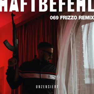 อัลบัม 069 (Frizzo Remix) (Explicit) ศิลปิน Haftbefehl