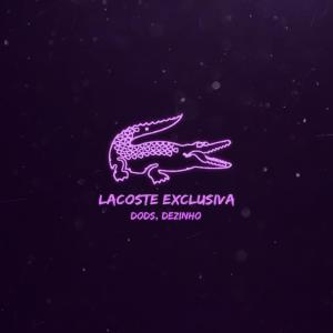 อัลบัม Lacoste Exclusiva (feat. Dods) (Explicit) ศิลปิน Dods