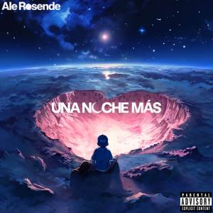 ดาวน์โหลดและฟังเพลง Una Noche Más พร้อมเนื้อเพลงจาก Ale Rosende