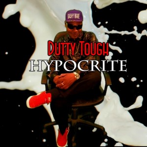 收聽Dutty Tough的Hypocrite歌詞歌曲