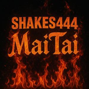 Shakes444的專輯MaiTai (Explicit)