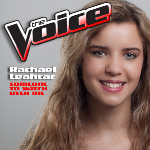 收聽Rachael Leahcar的Someone To Watch Over Me (The Voice Performance)歌詞歌曲