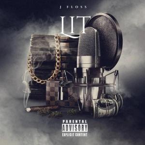 ดาวน์โหลดและฟังเพลง LIT (Explicit) พร้อมเนื้อเพลงจาก J Floss