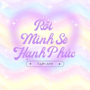 Listen to Rồi Mình Sẽ Hạnh Phúc (Pbqa Remix) song with lyrics from Tuyền June