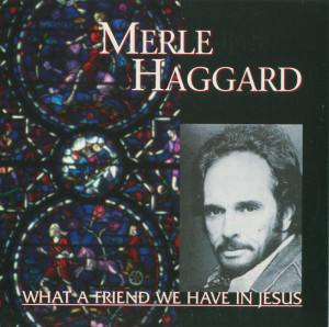 ดาวน์โหลดและฟังเพลง What A Friend We Have In Jesus พร้อมเนื้อเพลงจาก Merle Haggard