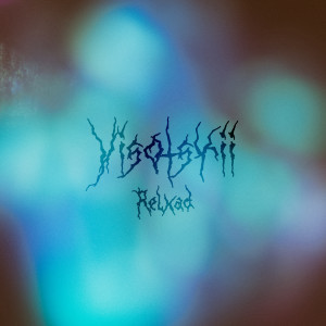 Dengarkan lagu Relxad (Explicit) nyanyian Visotskii dengan lirik