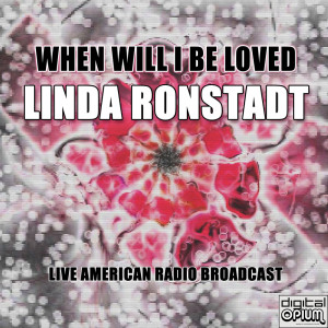 收聽Linda Ronstadt的I Can't Help It (If I'm Still In Love With You) (Live)歌詞歌曲