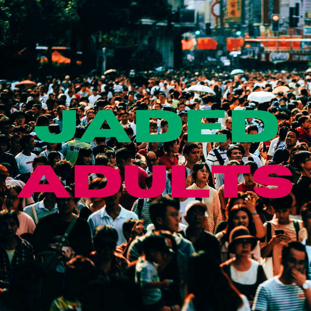 Jaded Adults