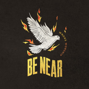 Listen to Be Near song with lyrics from WNDRS Worship