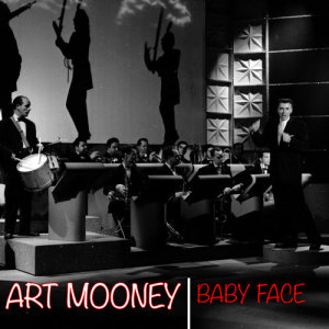 收聽Art Mooney的Baby Face歌詞歌曲